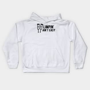 Limpin' Ain't Easy - Leg Injury Kids Hoodie